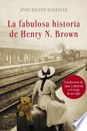 libro La Fabulosa Historia De Henry N. Brown